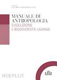 UTET Università MANUALE DI ANTROPOLOGIA. EVOLUZIONE E BIODIVERSITA' UMANA